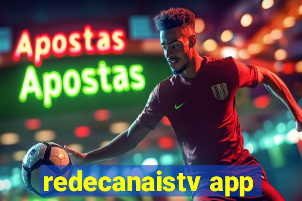redecanaistv app